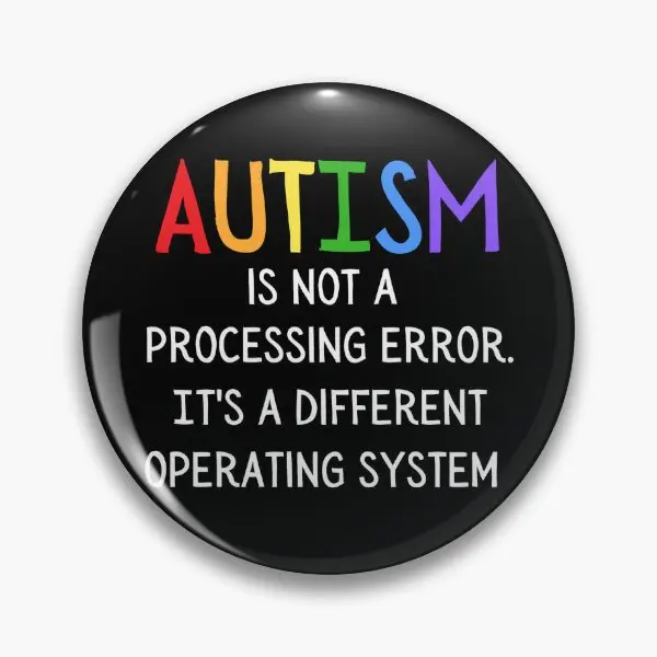 Autism Is Not A Processing Error It Is A  Soft Button Pin Cute Fashion Lover Brooch Metal Jewelry Clothes Badge Gift Funny