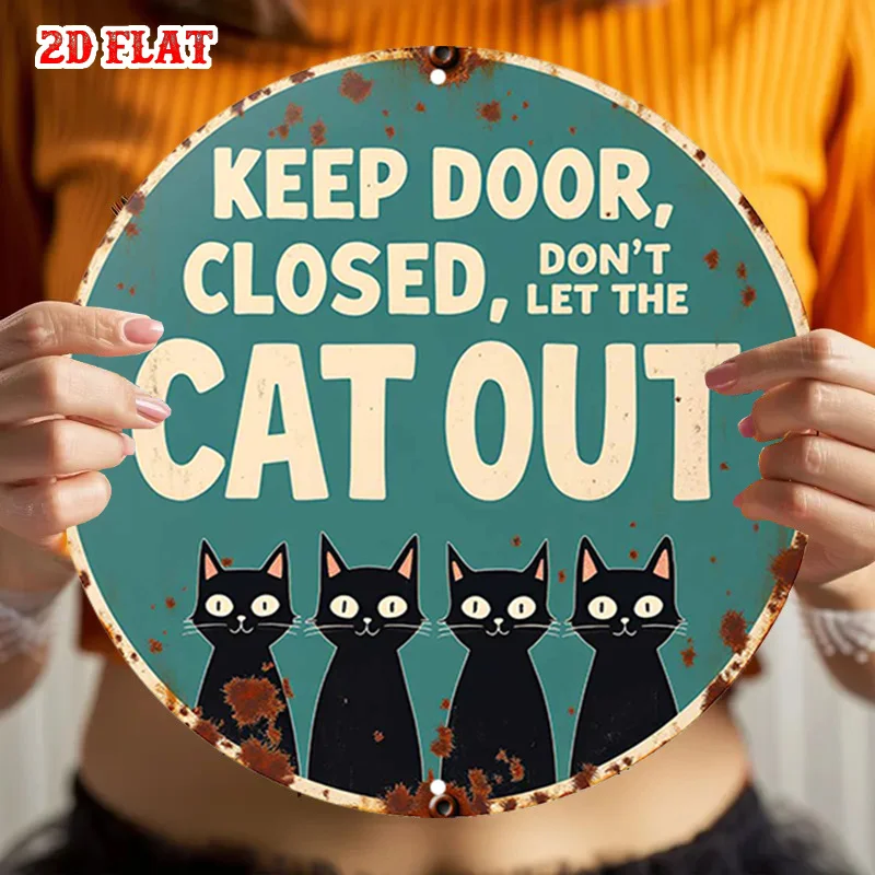 قطعة واحدة من لوحات الحائط المعدنية المضحكة لمحبي القطط - قطة سوداء عتيقة "منحافظ على الباب مغلقًا لا تخرج القطط"، علامة، أزرق مخضر ريفي ومستدير أبيض