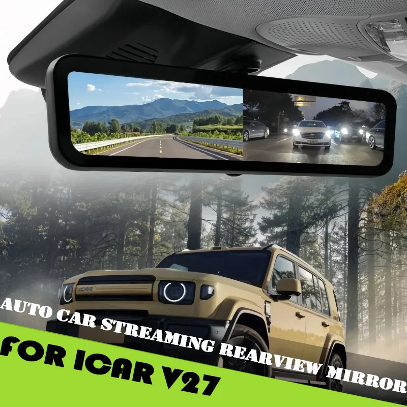 Auto Car Streaming Rearview Mirror Suitable for Chery ICAR V27 2026 Modified Car High Definition Camera Driving Recorder Parts