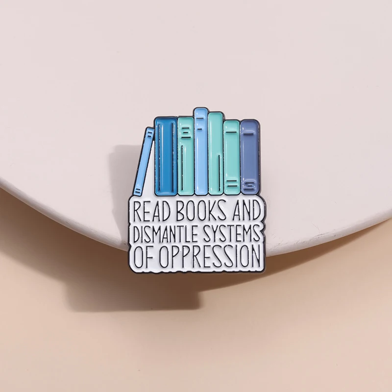 Funny Bookworm Enamel Pins Read Books And Dismantle Systems Of Oppression Brooches Lapel Badge Backpack Jewelry Wholesale