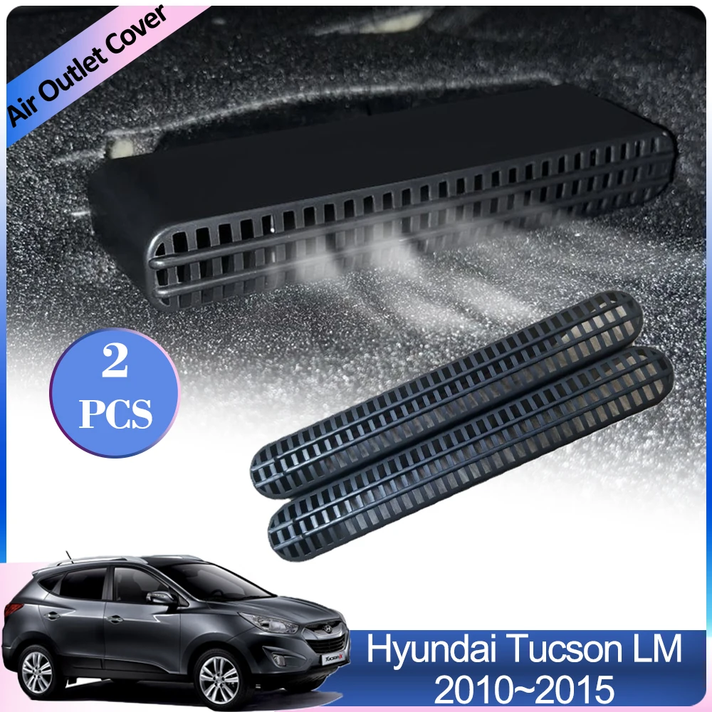 For Hyundai Tucson ix35 LM 2010~2015 Air Outlet Covers Under Rear Seats Conditioner Vent Exhaust Ventilation Interior Accessorie