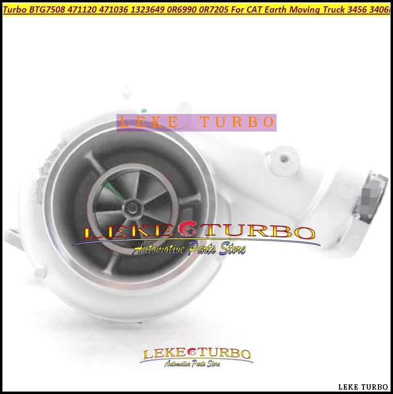 Turbo BTG7508 471120 471036 1323649 0R6990 0R7205 0R9928 For CAT For Caterpillar Earth Moving Truck 3456 3406E