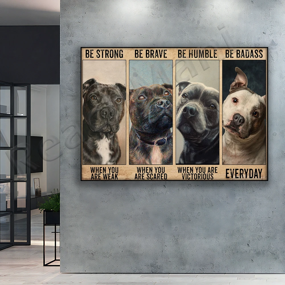 Staffordshire Bull Terrier Dog Lover Poster Be Strong When You Are Weak Poster Home Living Decor Poster