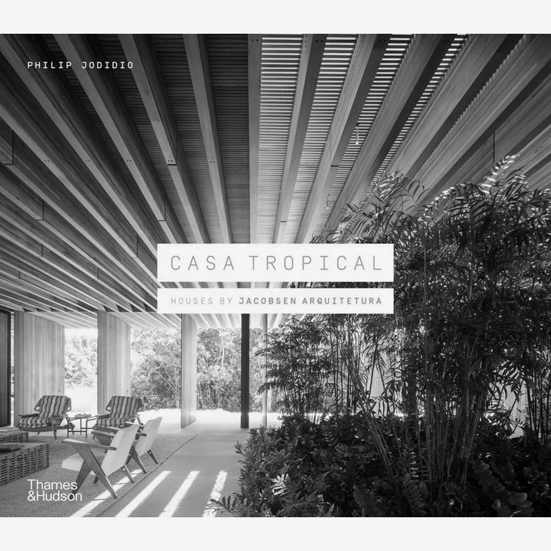 

Тропические дома Casa от Jacobsen Arquitetura Philip Jodidio Thames And Hudson Ltd 9780500022207 Книга