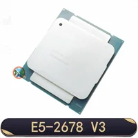 E5-2678V3 Procesador Xeon E5 2678 V3 CPU 2.5G Serve 12-CORE LGA 2011-3 E5-2678 V3 2678V3 PC CPU de escritorio