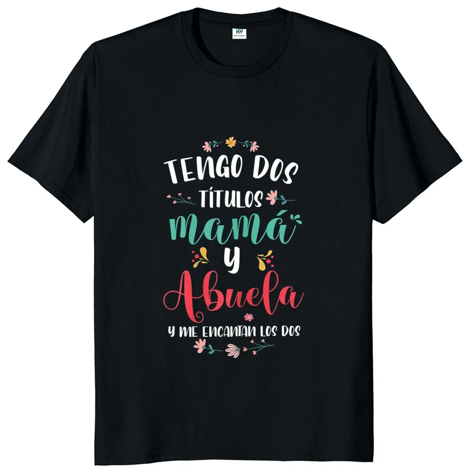 I Have Two Titles Mom And Grandma T Shirt Funny Spanish Mother's Day Gift Tops 100% Cotton Unisex Casual Soft T-shirt EU Size