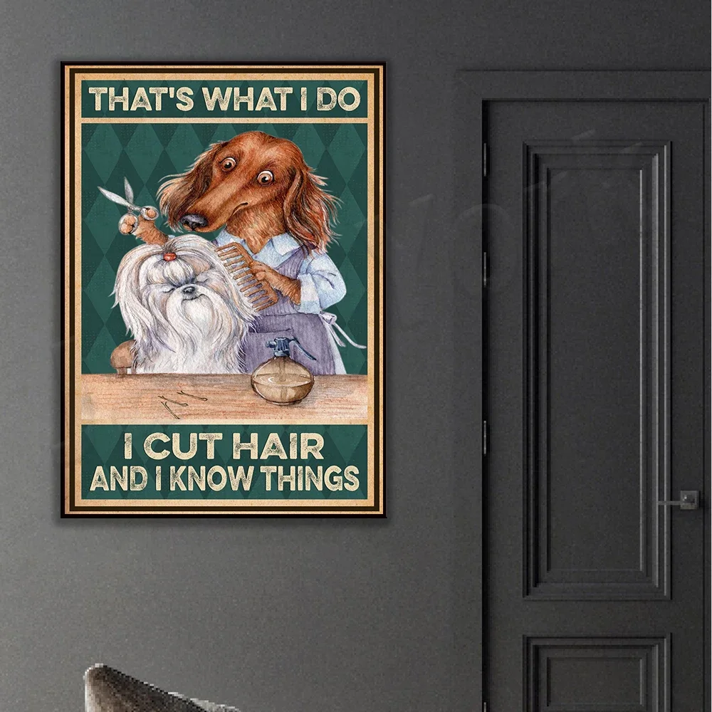 That's What I Do I Cut Hair And I Know Things Poster, Funny Dog Groomer Poster, Dog Hairstylist Poster, Hair Salon Decor