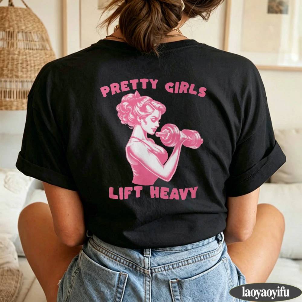 Pretty Girls Lift Heavy Women T Shirt Aesthetic Workout Apparel Gift for Gym Lover Workout Gift Workout Apparel Gift