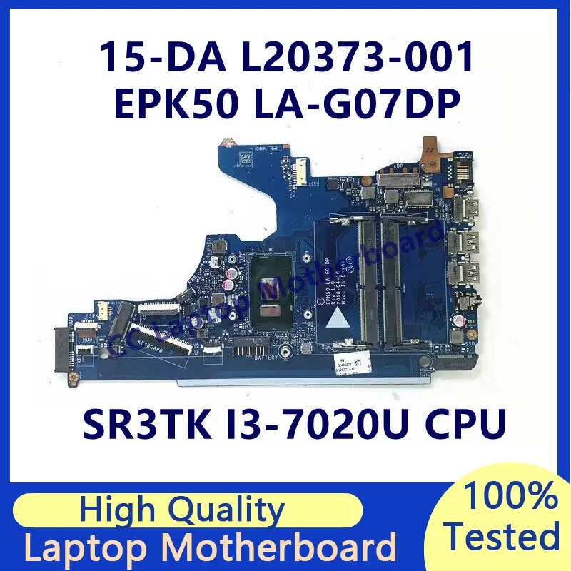 

L20373-601 L20373-501 L20373-001 For HP Pavilion 15-DA Laptop Motherboard With SR3TK I3-7020U CPU EPK50 LA-G07DP 100%Tested Good