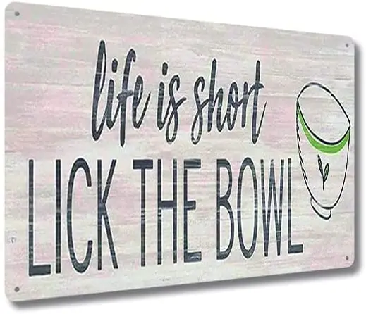 Modern Retro Metal - Life is Short Lick The Bowl - Tin Sign ! for Shop/Garage/Bar/Club/Cafe/Wall Decor, 8X12 inches