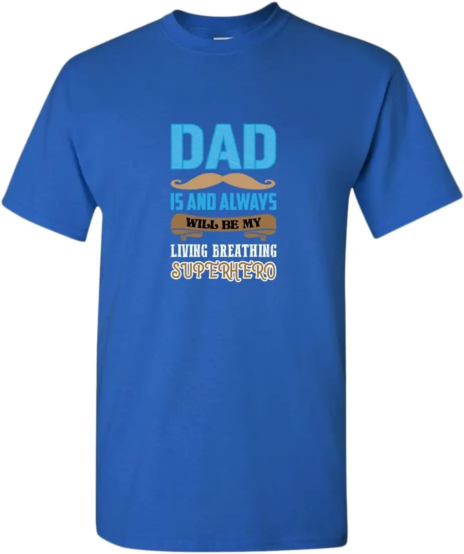 Dad is and Always Will be My Living Breathing Superhero t-Shirt, dad Hero Shirt