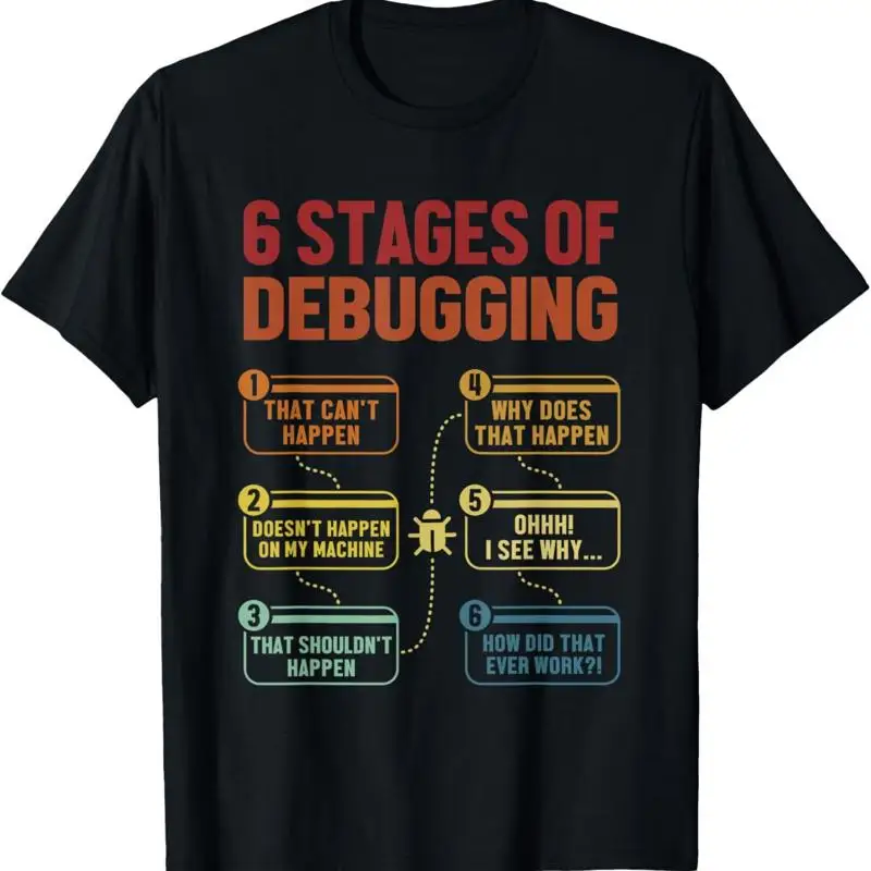 6 مراحل من تصحيح الأخطاء تي شيرت مطور برامج المبرمج الكامل