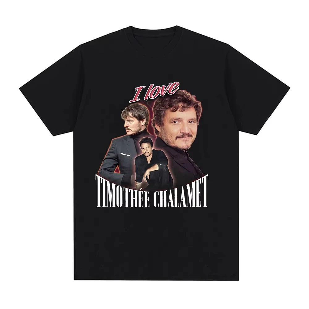 Funny I Love Timothee Chalamet Pedro Pascal Graphic T Shirt Men Women's Cotton Cozy Short Sleeve Oversized T-shirts Streetwear