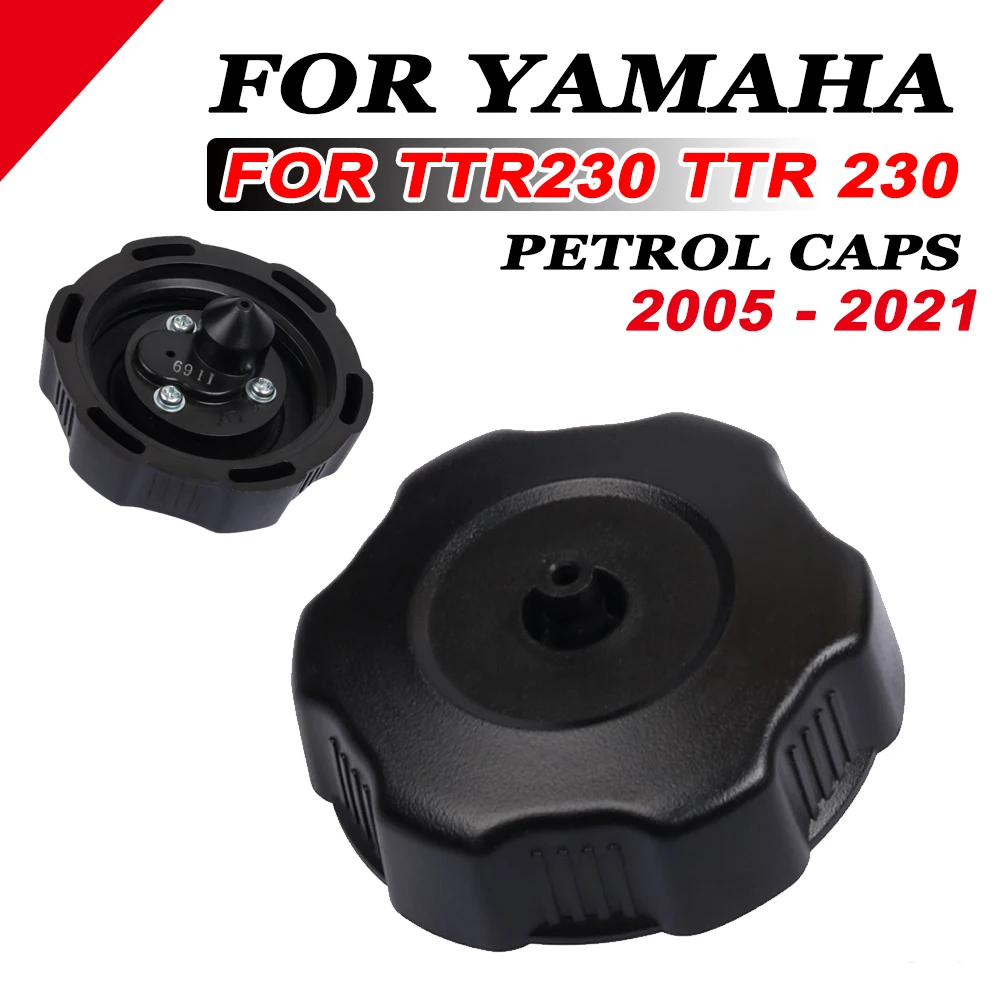 

Для Yamaha TTR230 TTR 230 2005-2019 2020 2021 запасные части для мотоциклов, крышки бензина, крышка топливного бака, крышка бензобака, крышка бензина