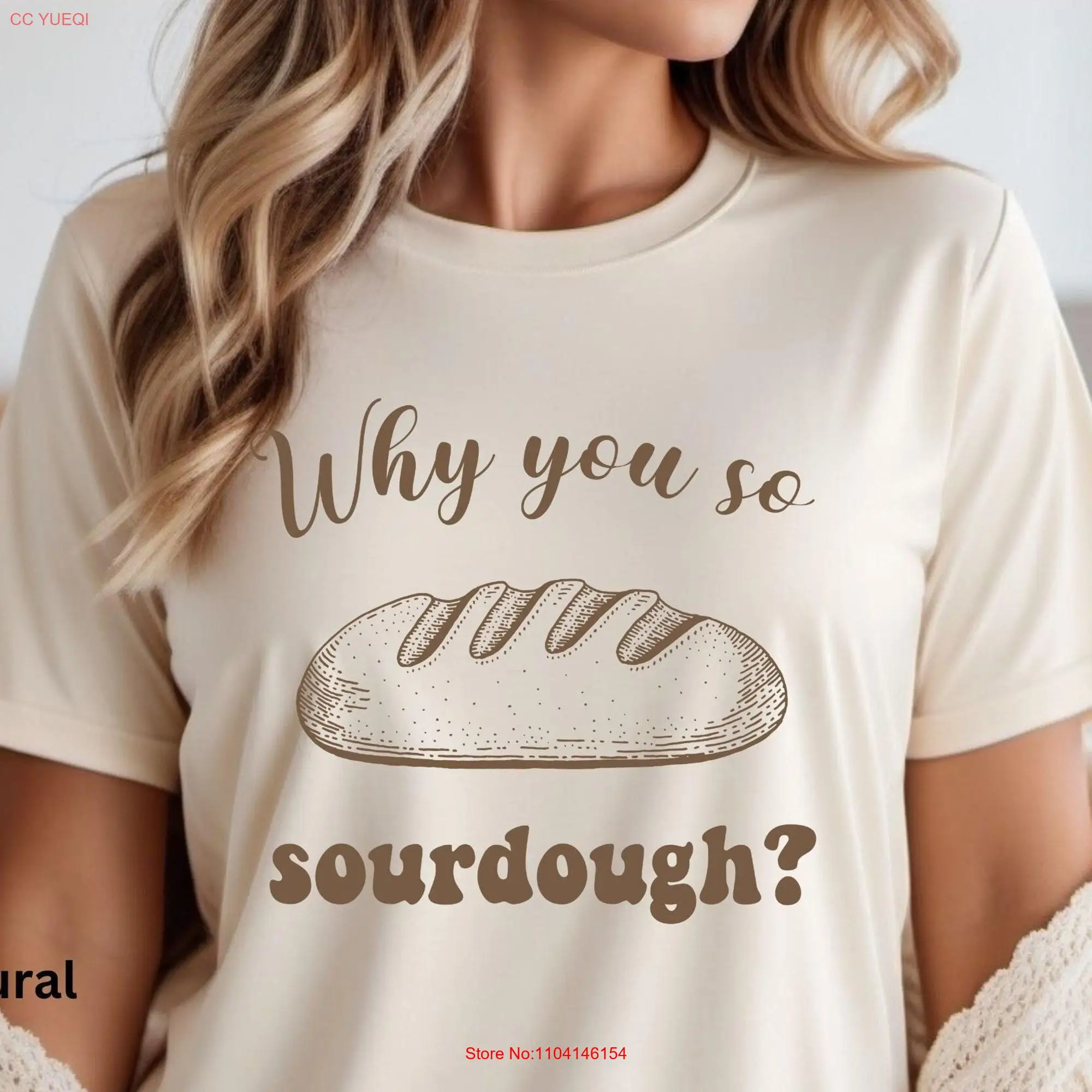 Sourdough T Shirt Bakery Funny Breaducated Bake Bread GifT Why you so long or short sleeves