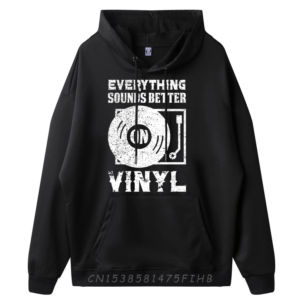 Vintage Everything Sounds Better On Vinyl Records DJ Music Black Graphic Tees Autumn Long Sleeve Hoodie Harajuku