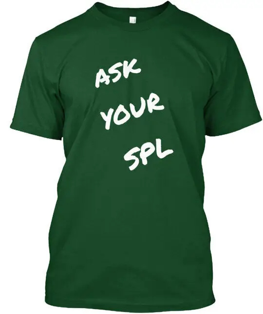 

Ask Your Spl T-Shirt Made in the USA Size S to 5XLHigh Quality 100%Cotton Short Sleeve