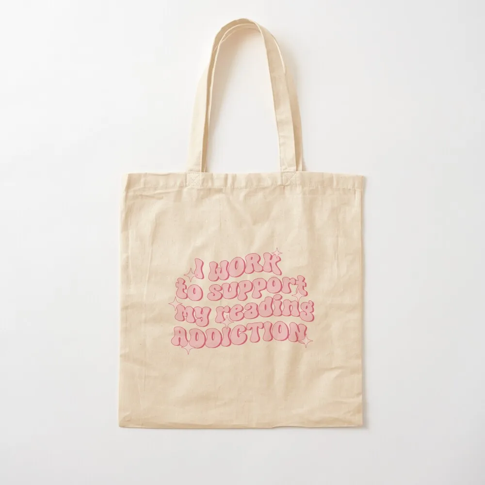 I Work To Support My Reading Addiction Kindle Addict Gift Ideas Tote Bag bag luxury women Canvas