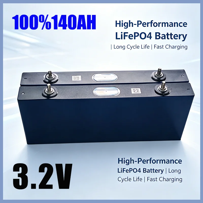 2026 New 3.2V  140AH LiFePO4 Battery Rechargeable Cells for Solar Energy DIY Lithium Battery Pack Home Power 60V 48V 32V 20V