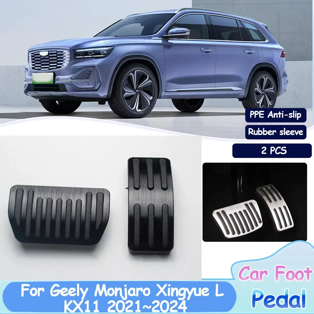 Car Foot Pedals For Geely Monjaro Xingyue L KX11 2021~2024 2022 2023 Stainless Steel Non-slip Fuel Brake No Drilling Alloy Cover