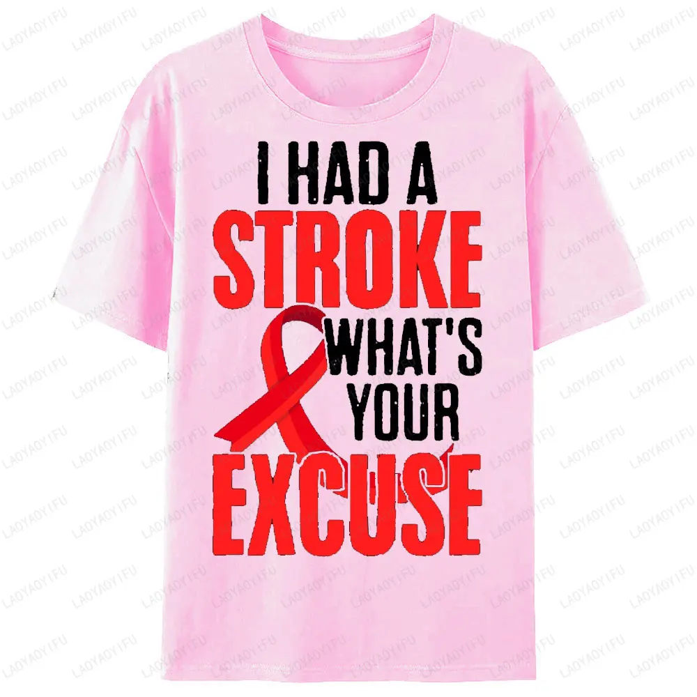 I Had A Stroke What's Your Excuse Tshirt  Funny Stroke Survivor Ribbon Printed T-shirt Tops Woman Men Cotton Crewneck Tee