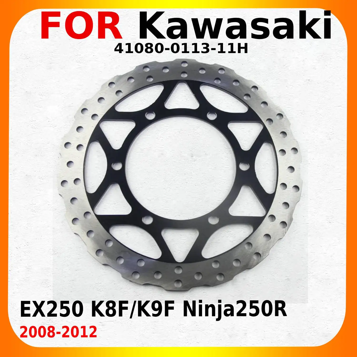 

Motorcycle Front Brake Discs Rotors For Kawasaki EX250 K8F/K9F Ninja250R 2008 2009 2010 2011 2012 Year 41080-0113-11H