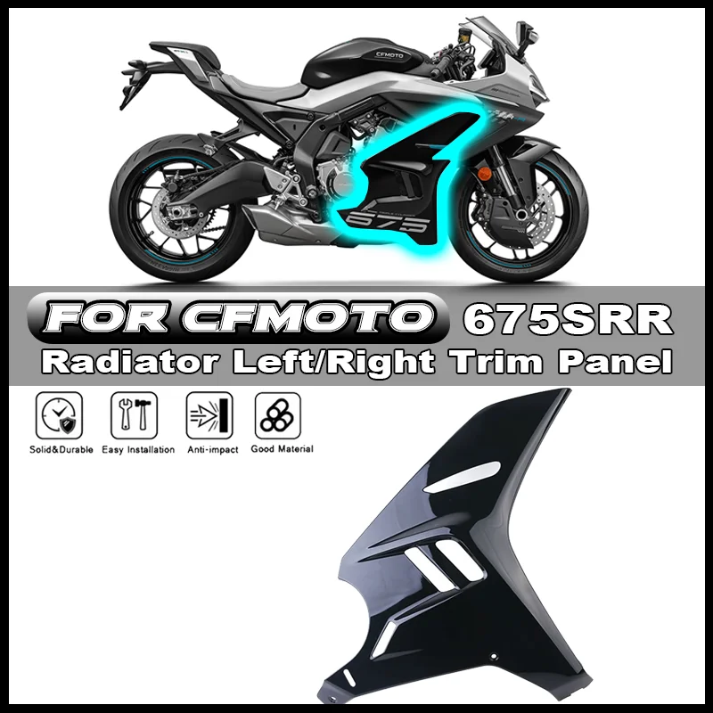 

For CFMOTO 675SR 675SRR 675SS Motorcycle Radiator Left / Right Trim Panel CF650-10 shell protection plate Accessories