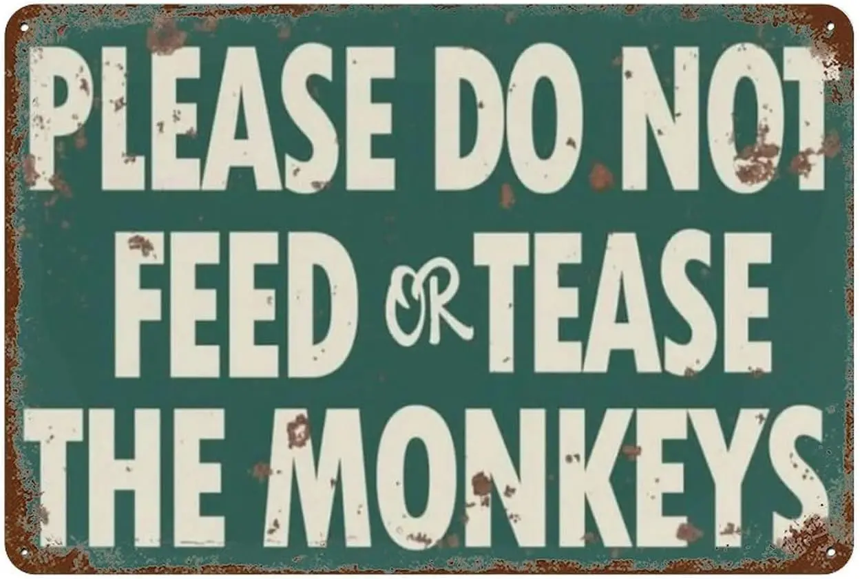 Metal Sign Do Not Feed Monkeys Poster Tin Signs For Home Bedroom Wall Decor Gifts 8X12 Inch sign