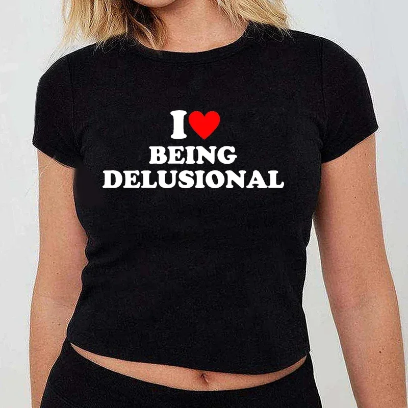 

I Love Heart Being Delusional Funny Women T Shirt Harajuku Y2k 2000s Baby Tee Grunge Goth Clothes Female Crop Tops Harajuku Tee