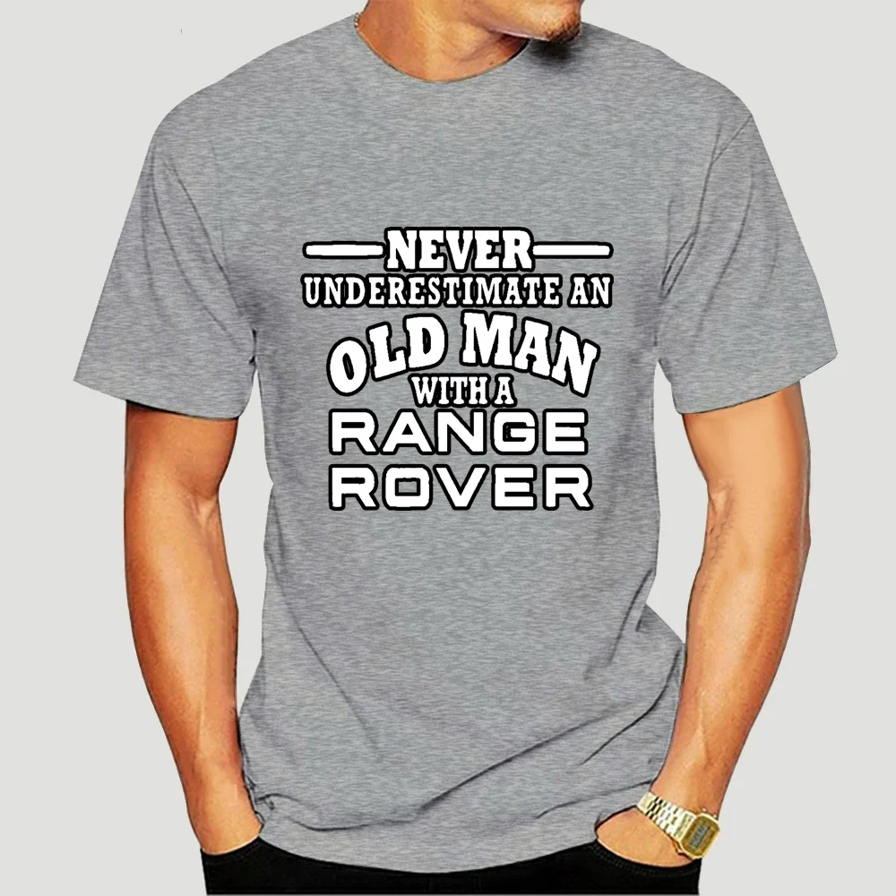 Range Rover 4 x4 Never Underestimate an Old Man Mens T Shirt Size S 5XL Black fashion t shirt 100% cotton tee shirt 7094X manga