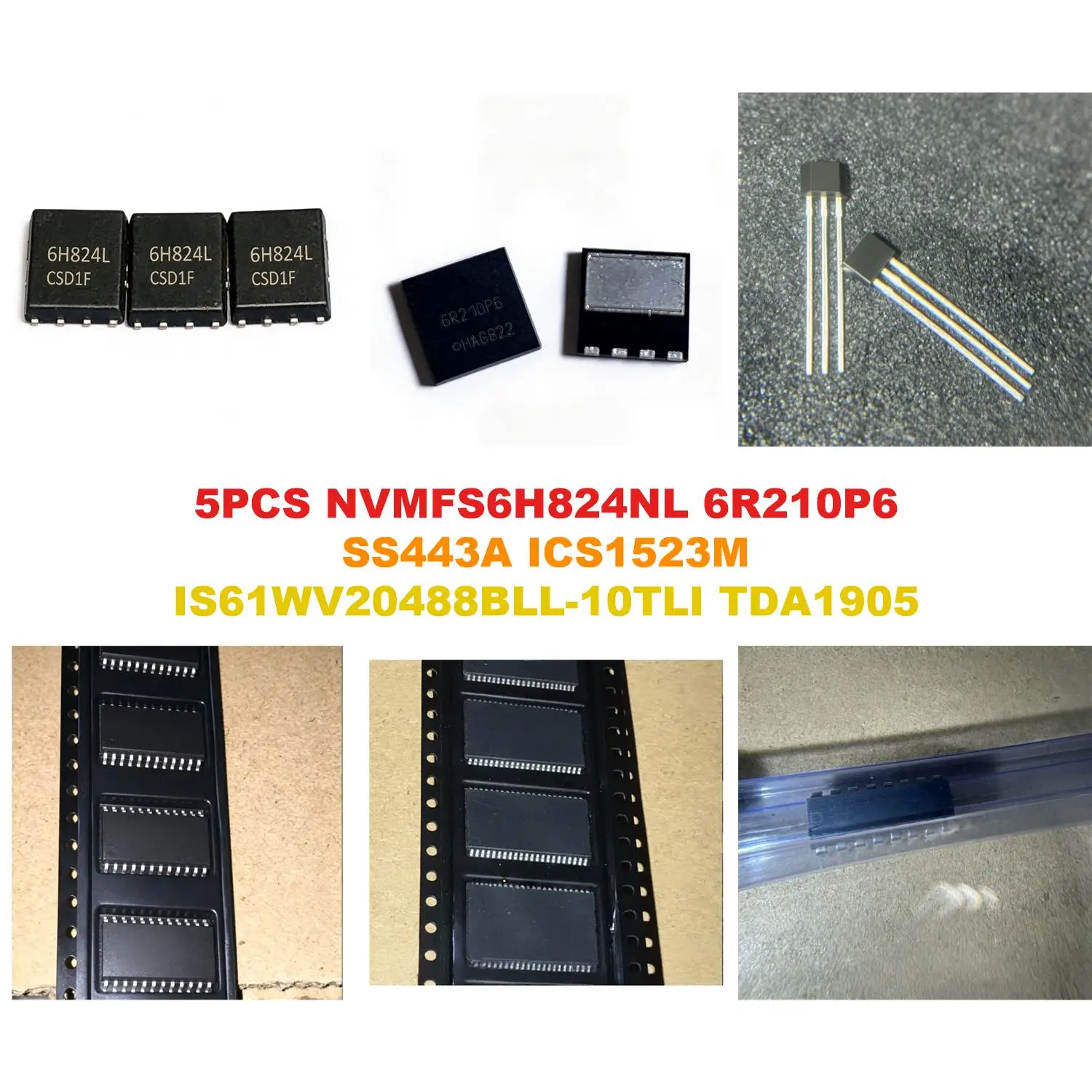 NVMFS6H824NL 6R210P6 SS443A ICS1523M IS61WV20488BLL-10TLI TDA1905