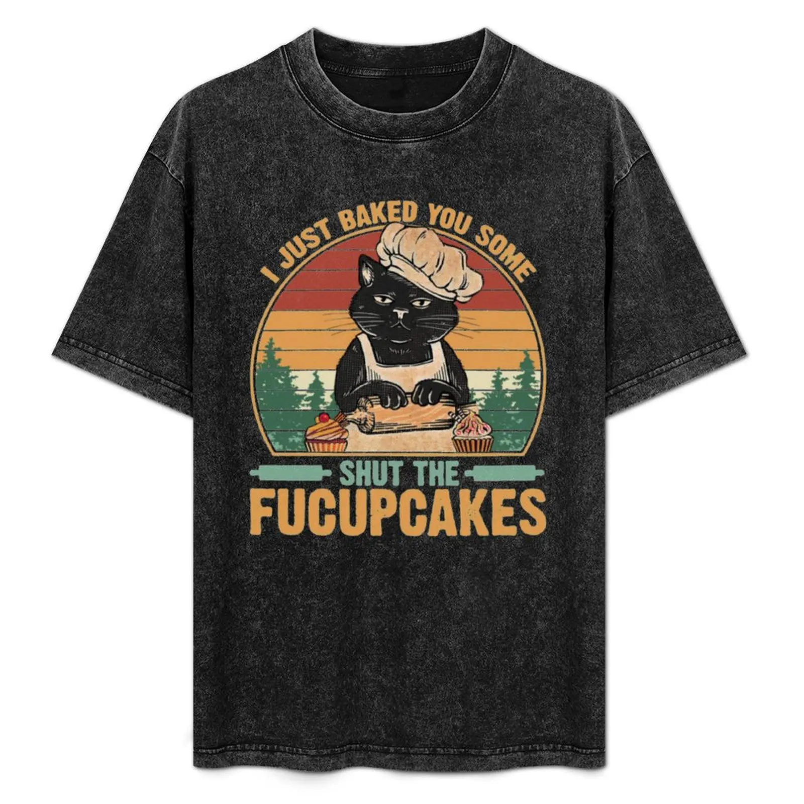 I Just Baked You Some Shut The Fucupcakes T-Shirt Festival Short Sleeve T-Shirt