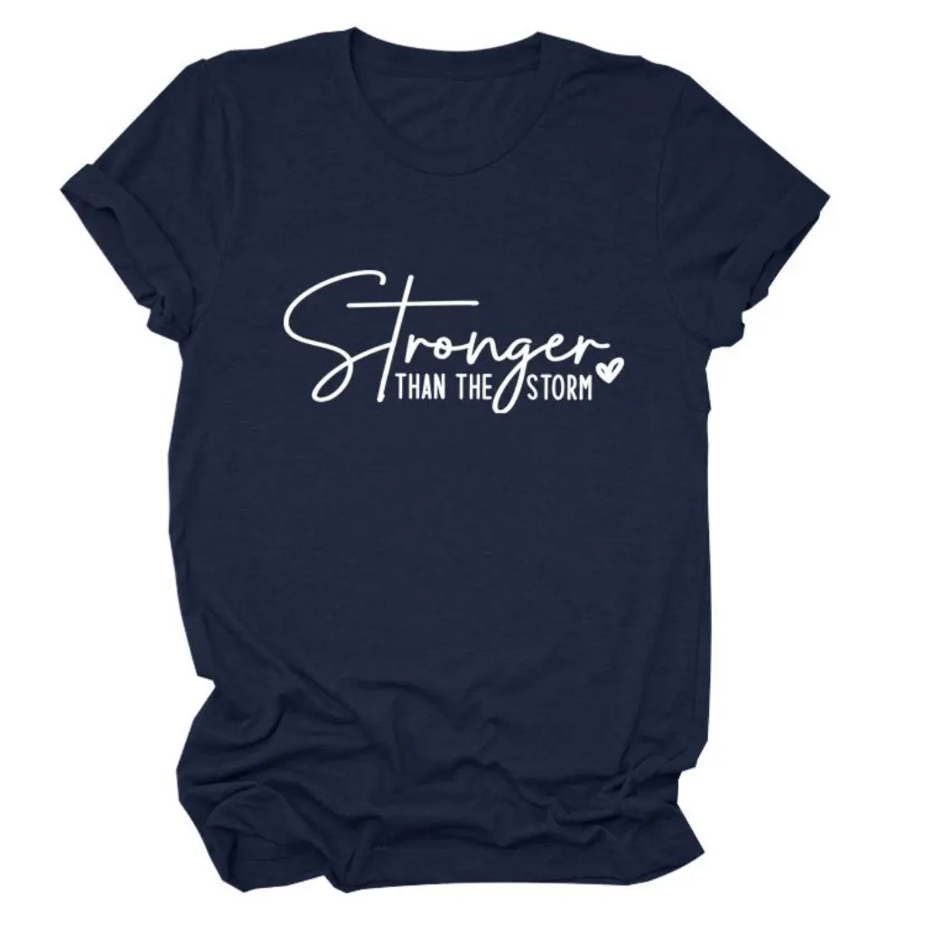 

Women's Casual Short Sleeve T-shirt Stronger than the Storm Comfortable Pullover Top for Trade