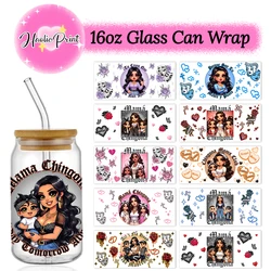 Mama Chingona Latina 16oz Glass Can Wrap Gift For Mom Libbey Wrap Girl Mom Era Mother’s Day UV DTF Cup Wrap