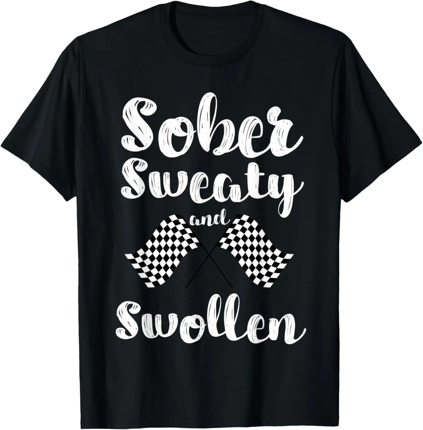 Race Day Checkered Flag Pregnant Sober Sweaty And Swollen T-Shirt