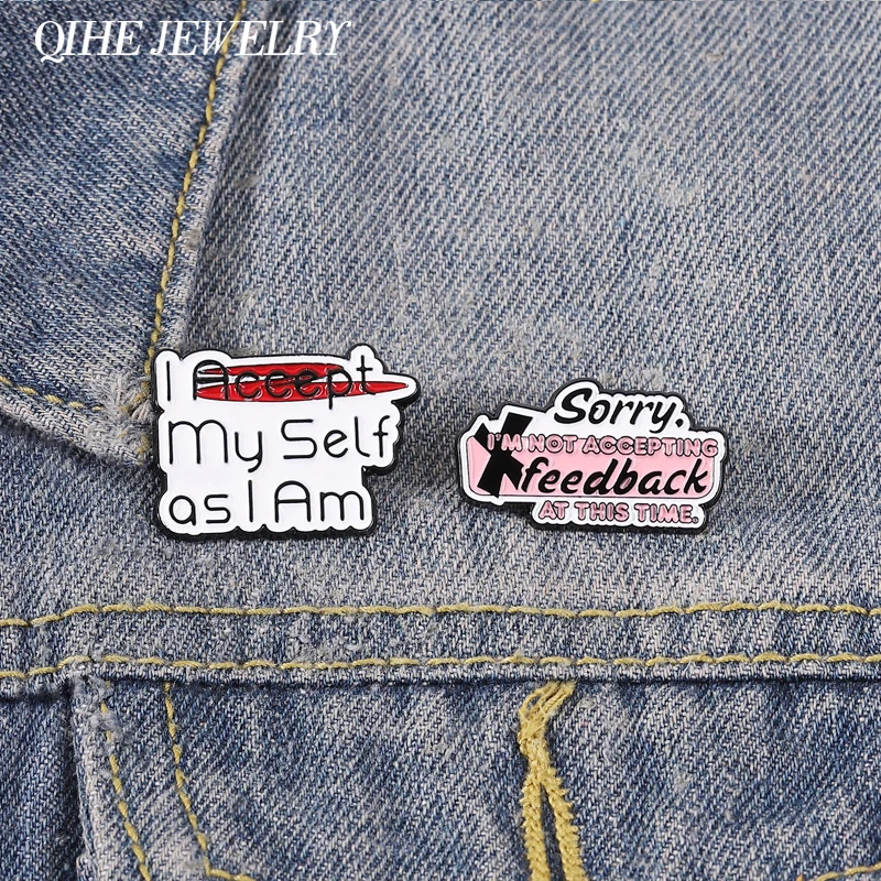 Broche en émail, auto-expression, j'accepte moi-même comme je suis, désolé, je n'accepte pas, broches de commentaires, Badge à revers, bijoux cadeaux