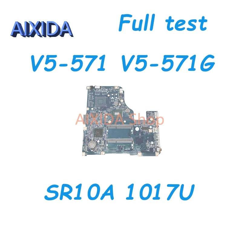 AIXIDA NBM7X11005 NB.M7X11.005 48.4TU05.04M main board For Acer aspire V5-571 V5-571G Laptop Motherboard SR10A 1017U CPU DDR3