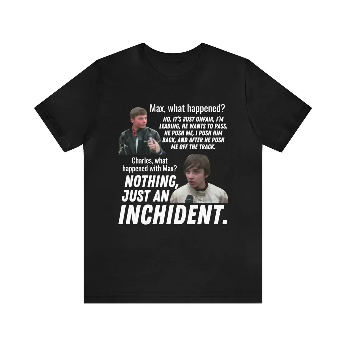 ¡Nothing sólo un INCIDENTE! Max Vs Leclerc Vs Verstappen, camiseta de verano para mujer y hombre, camiseta informal de algodón de gran tamaño, camiseta de gran tamaño