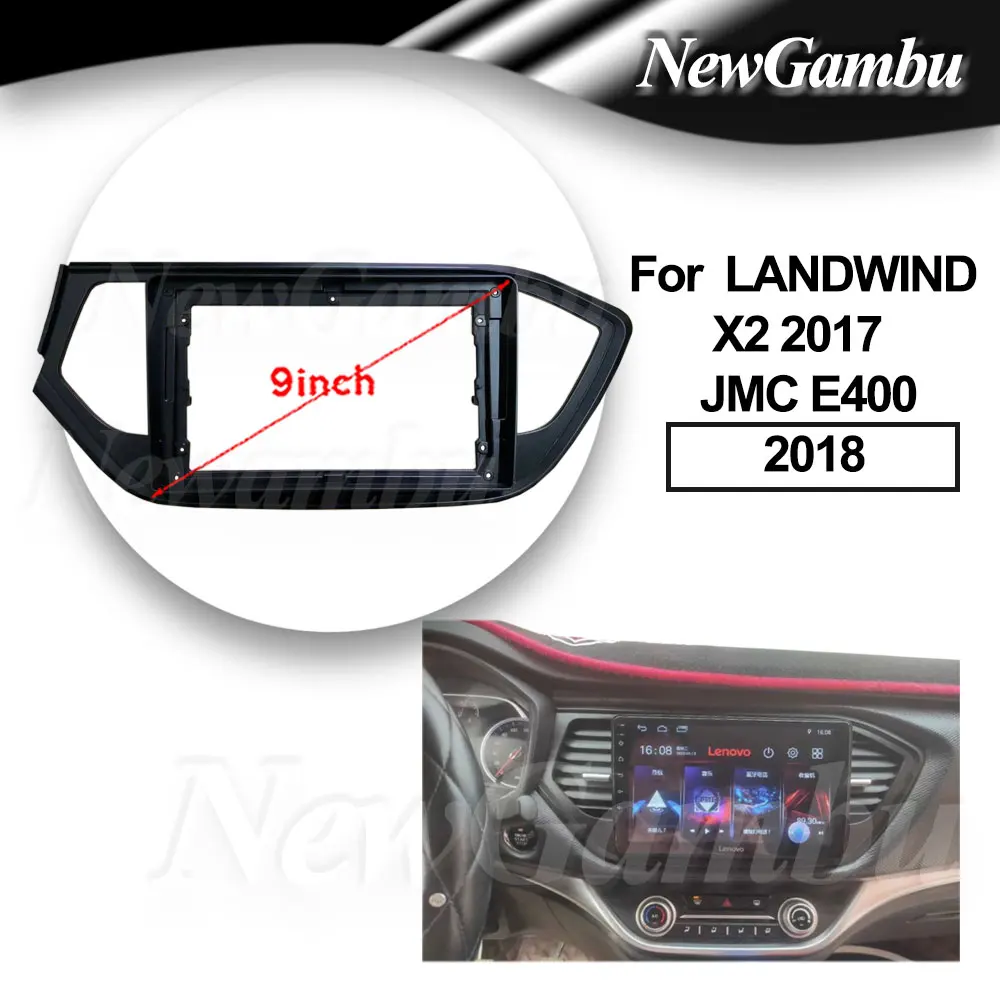 9 inch For  LANDWIND X2 2017  JMC E400 2018 Frame No Cable Audio Adaptor Dash Trim Kits Facia Panel  Radio Player screen 2 Din