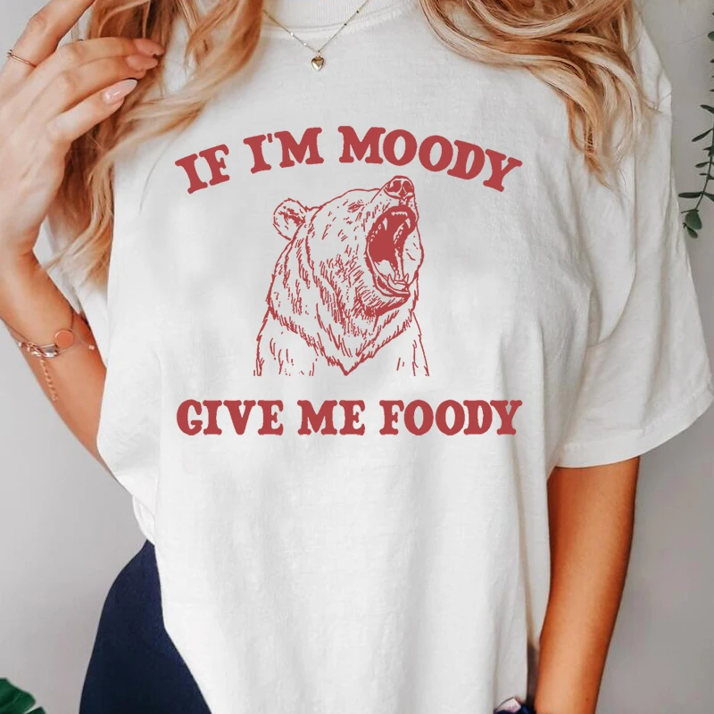 If I'm Moody Give Me Foody Tshirt Funny Grizzly Bear T-shirts Trendy Vintage Animal Saying T Shirt Women Men Summer Tee Clothing