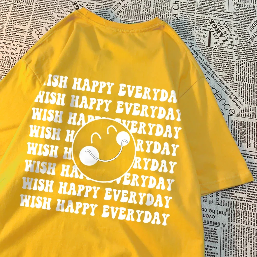 Wish Happy Everyday And Keep Smile Men Women Short Sleeve Hip Hop Oversize T-Shirt Street Loose Clothing Cotton Sweat T Shirts