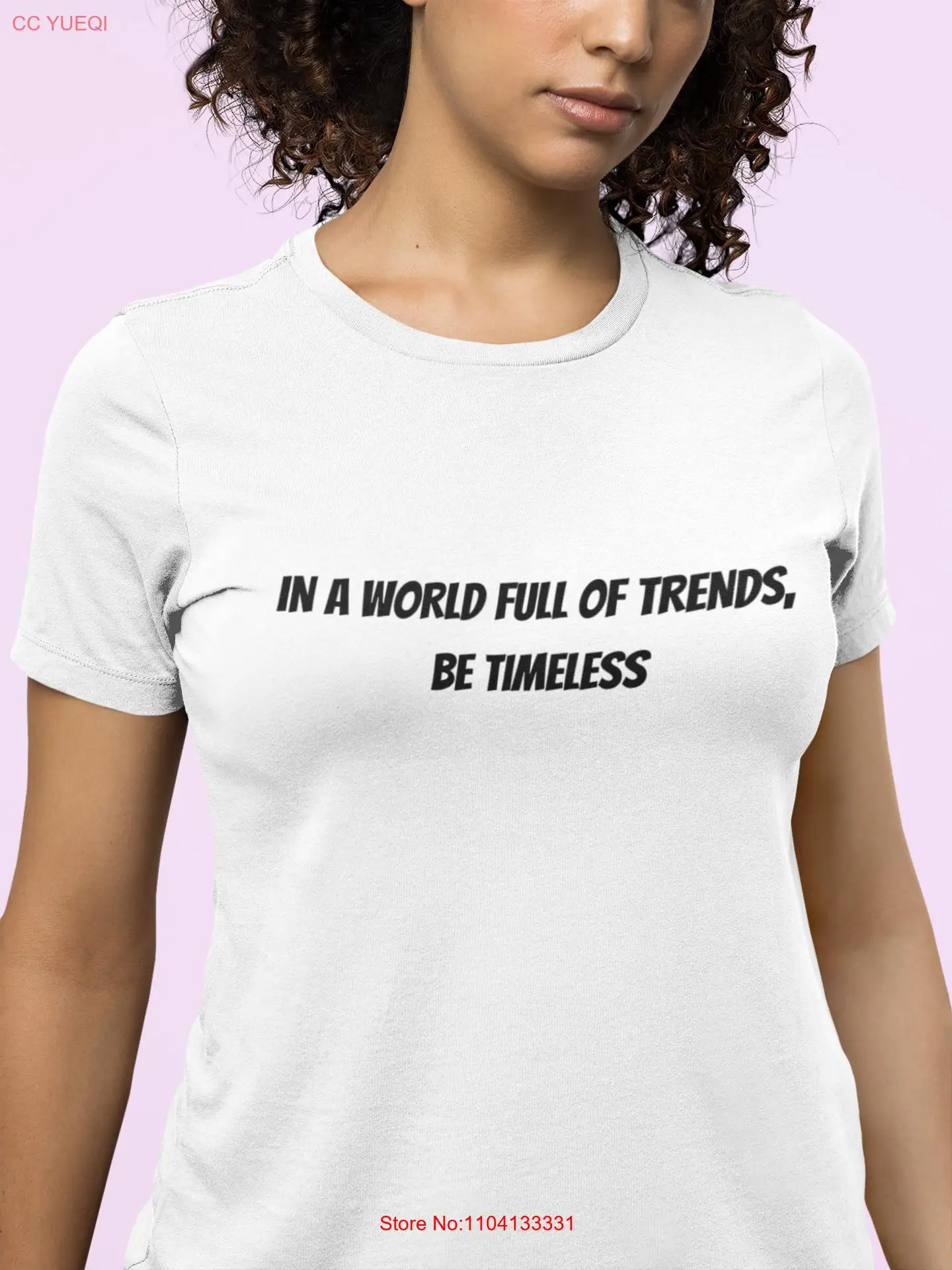 In A World Full Of Trends Be Timeless T Shirt Inspirational Motivational Quote Unique Trendy Apparel Cool Uplifting