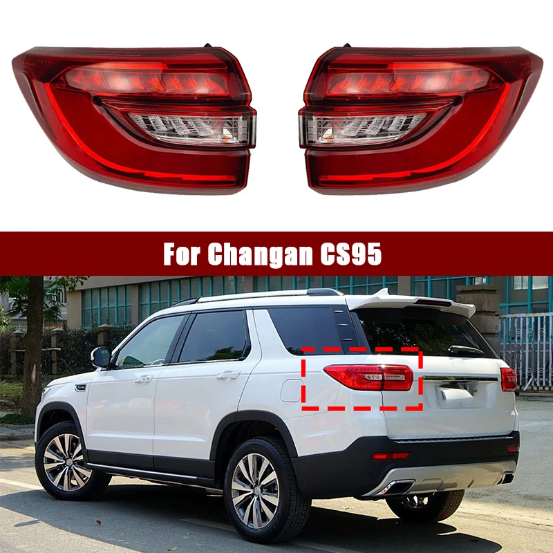 For Changan CS95 Car Tail Light Assembly Auto Turn signals Tail lights Brake lights Fog lights  Indicator lights Accessories