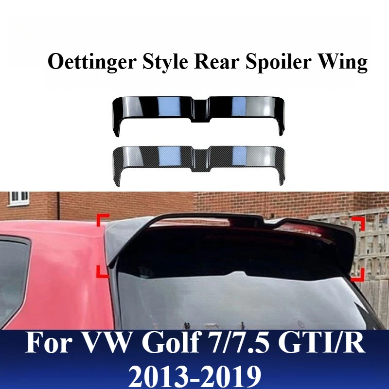 

For VW Golf 7/7.5 GTI/R 13-19 Oettinger Style Rear Spoiler Wing - High Gloss UV-Resistant ABS Plastic Roof Lip Adhesive Mount