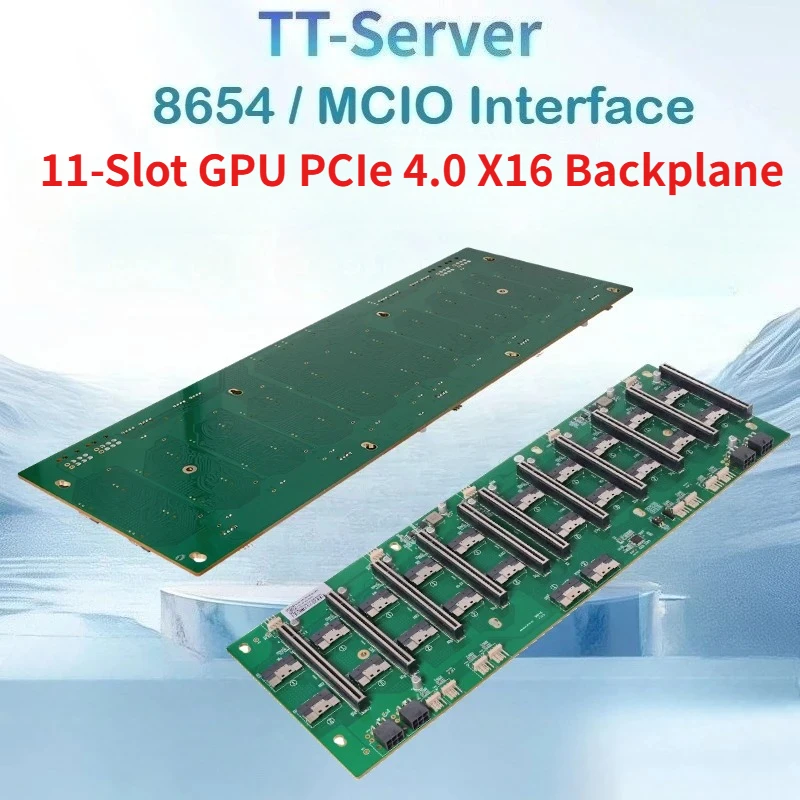 8654 To PCIE 4.0 X16 & MCIO To PCIe 5.0 X16 Adapter 8/10 GPU Card 11-slot 16X GPU Graphics Card Baseplate For Server Motherboard