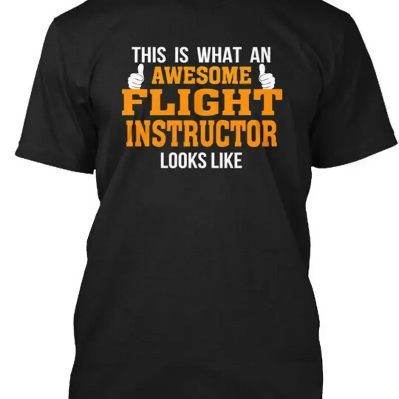 This Is We Look Like Flight Instructor What An T Shirt Made in USA Size S to 5XL