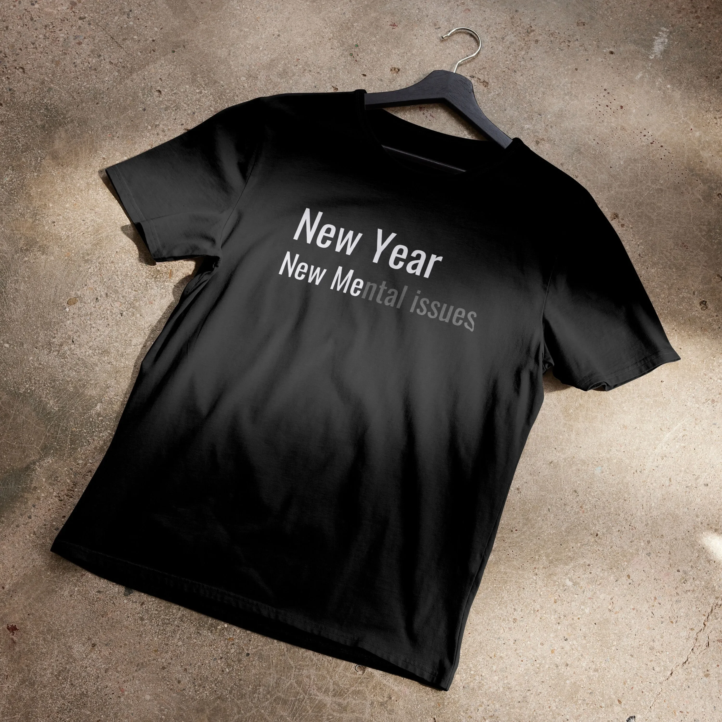 New Year Me ntal issues T Shirt Funny