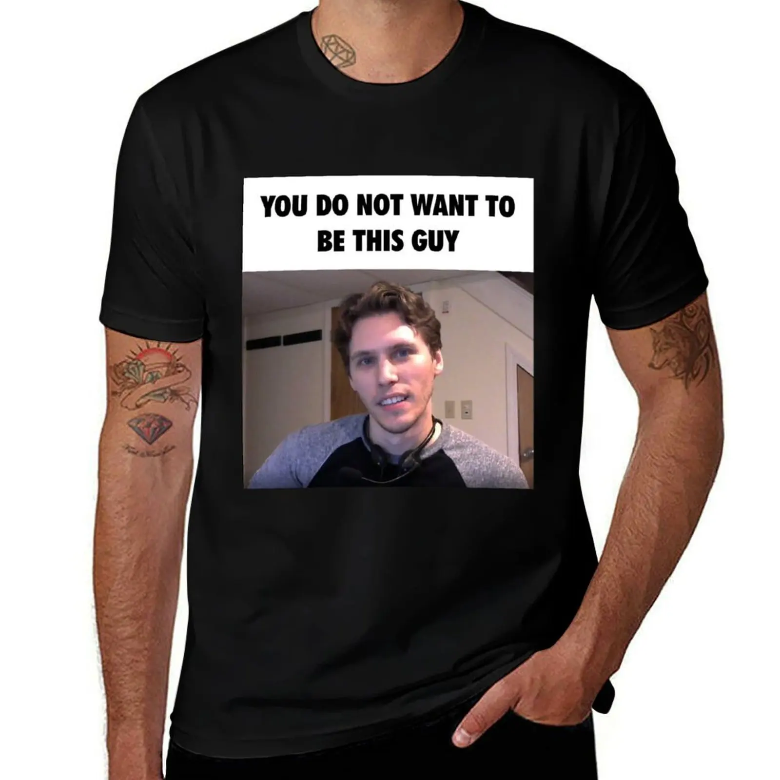 

YOU DO NOT WANT TO BE JERMA T-Shirt essential t shirt kawaii clothes funny shirt cotton graphic tee shirt mens clothes