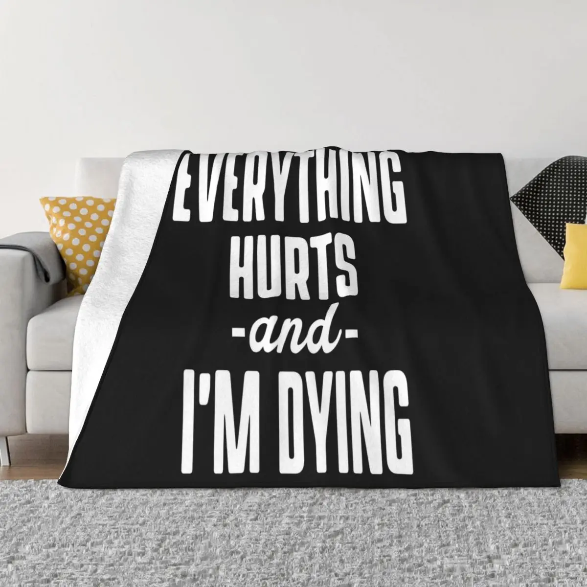 Everything Hurts And Im Dying Workout Funny H18 Pop Beautiful Famous Promotion Print Classic Throw Blanket