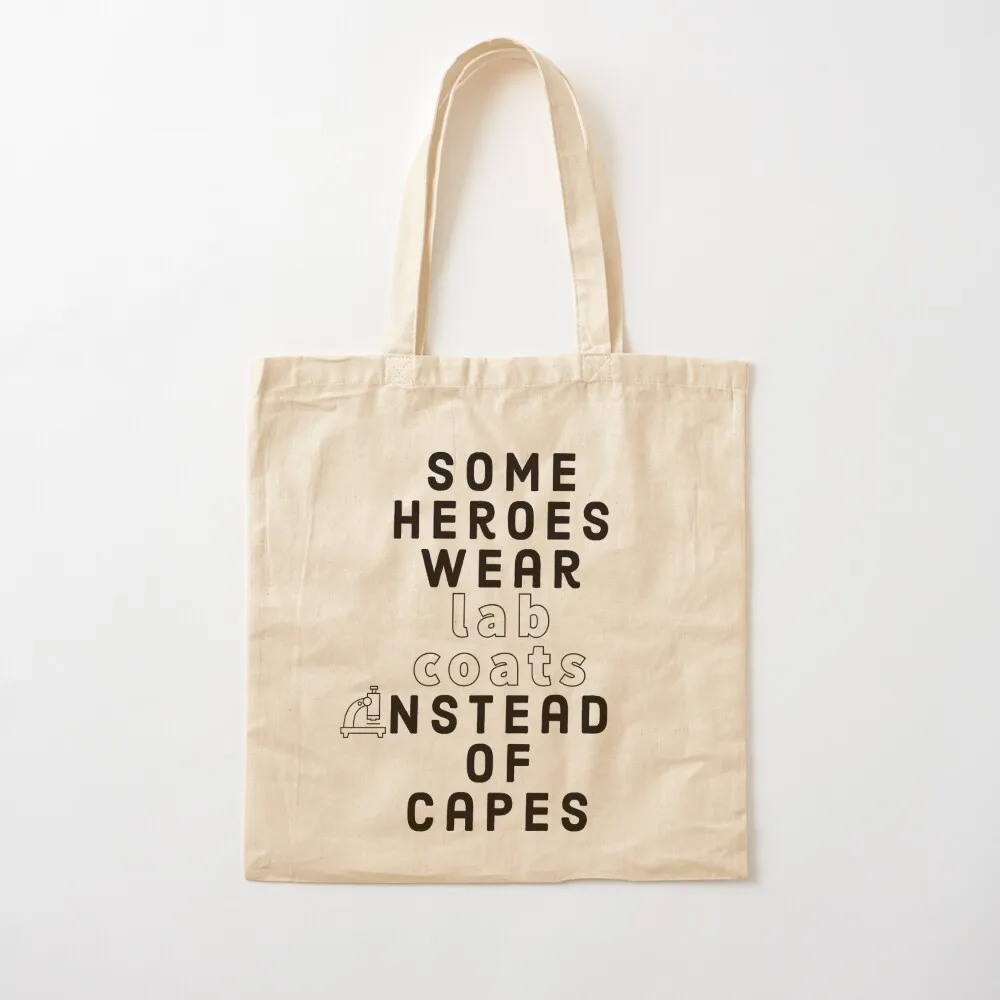 

some heroes wear lab coats instead of capes Tote Bag canvas tote bags tote bag men's Women bags Gift bags